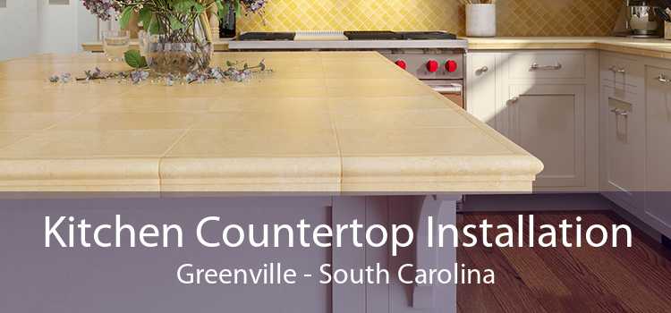 Kitchen Countertop Installation Greenville - South Carolina