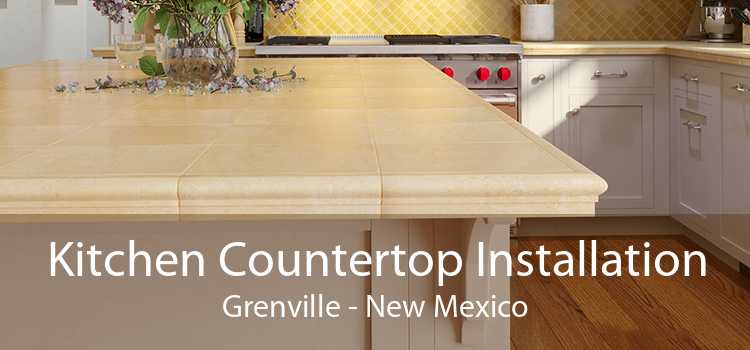 Kitchen Countertop Installation Grenville - New Mexico