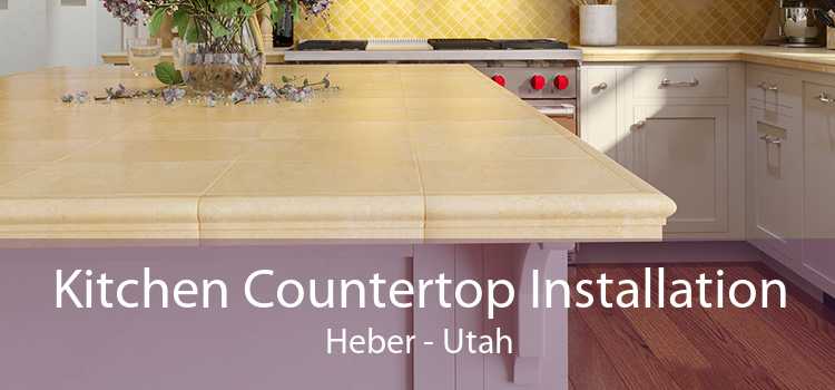 Kitchen Countertop Installation Heber - Utah