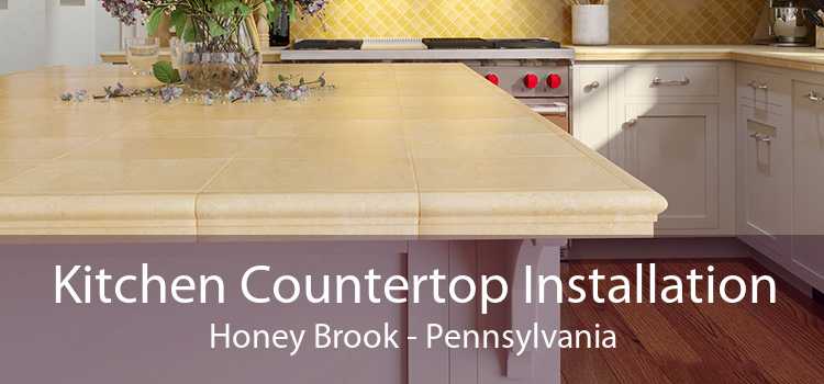 Kitchen Countertop Installation Honey Brook - Pennsylvania