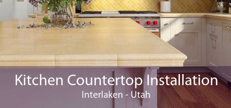 Kitchen Countertop Installation Interlaken - Utah