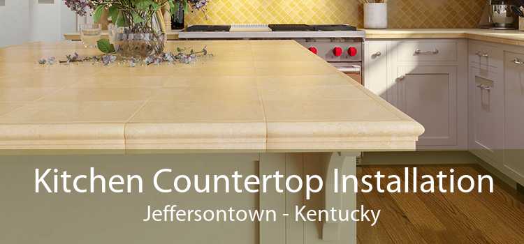 Kitchen Countertop Installation Jeffersontown - Kentucky