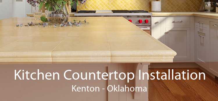 Kitchen Countertop Installation Kenton - Oklahoma