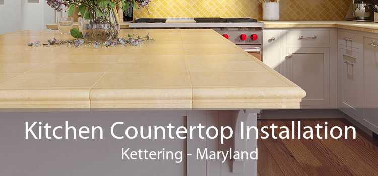 Kitchen Countertop Installation Kettering - Maryland