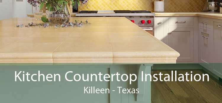 Kitchen Countertop Installation Killeen - Texas