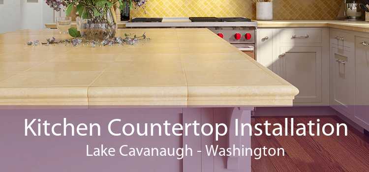 Kitchen Countertop Installation Lake Cavanaugh - Washington