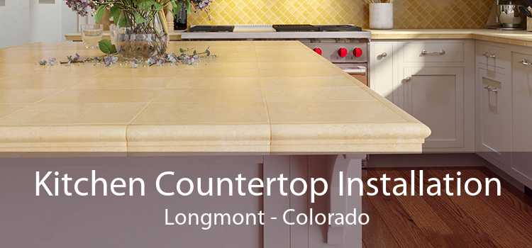 Kitchen Countertop Installation Longmont - Colorado