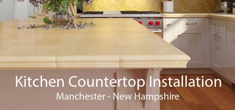 Kitchen Countertop Installation Manchester - New Hampshire