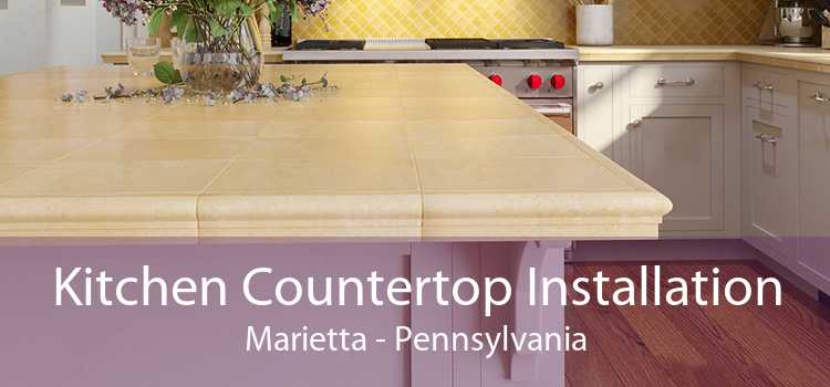 Kitchen Countertop Installation Marietta - Pennsylvania