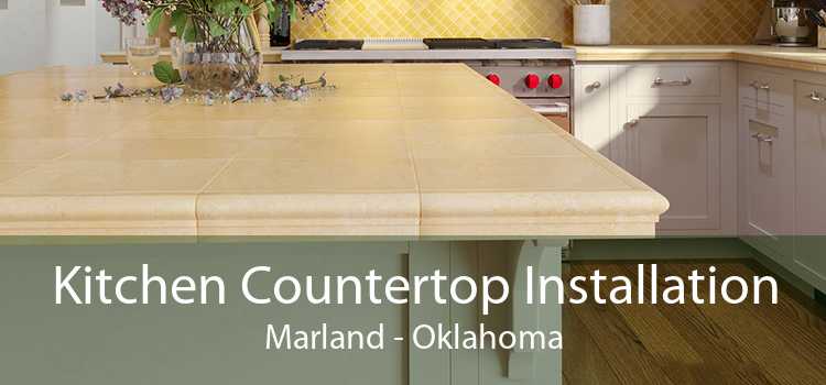 Kitchen Countertop Installation Marland - Oklahoma