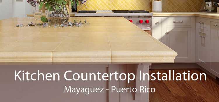 Kitchen Countertop Installation Mayaguez - Puerto Rico