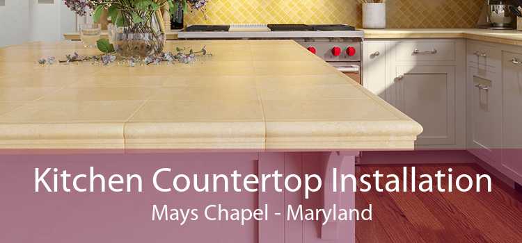 Kitchen Countertop Installation Mays Chapel - Maryland