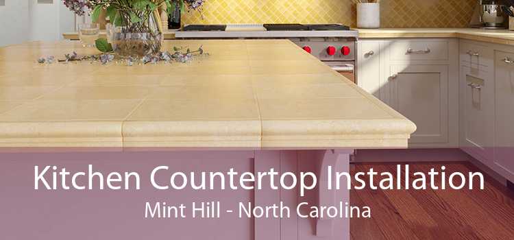 Kitchen Countertop Installation Mint Hill - North Carolina