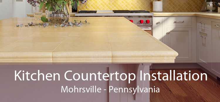 Kitchen Countertop Installation Mohrsville - Pennsylvania