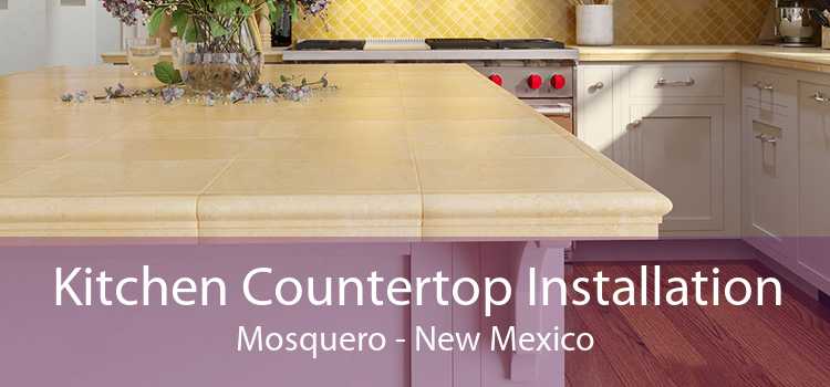 Kitchen Countertop Installation Mosquero - New Mexico