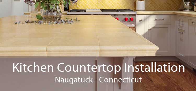 Kitchen Countertop Installation Naugatuck - Connecticut