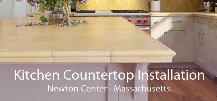 Kitchen Countertop Installation Newton Center - Massachusetts