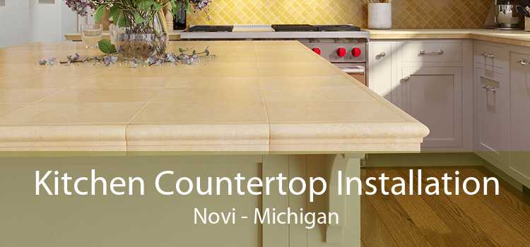 Kitchen Countertop Installation Novi - Michigan