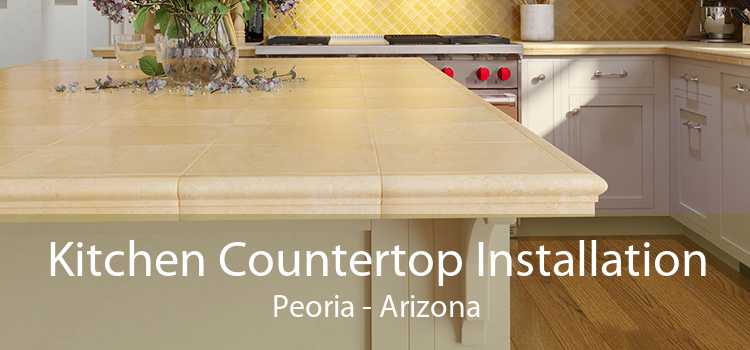Kitchen Countertop Installation Peoria - Arizona