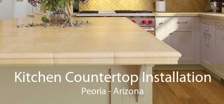 Kitchen Countertop Installation Peoria - Arizona