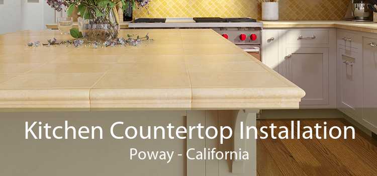 Kitchen Countertop Installation Poway - California