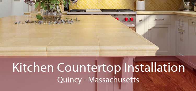 Kitchen Countertop Installation Quincy - Massachusetts