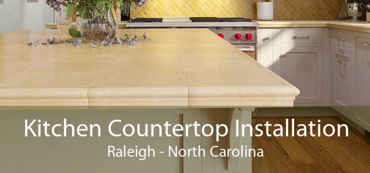 Kitchen Countertop Installation Raleigh - North Carolina