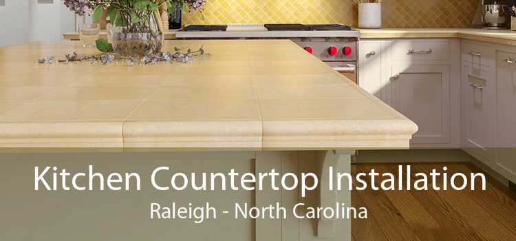 Kitchen Countertop Installation Raleigh - North Carolina
