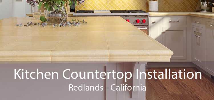 Kitchen Countertop Installation Redlands - California