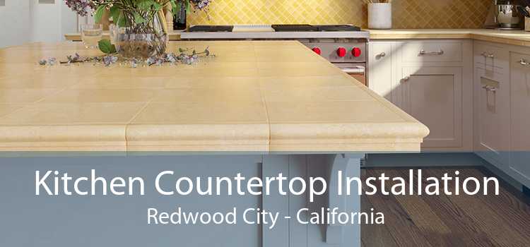 Kitchen Countertop Installation Redwood City - California