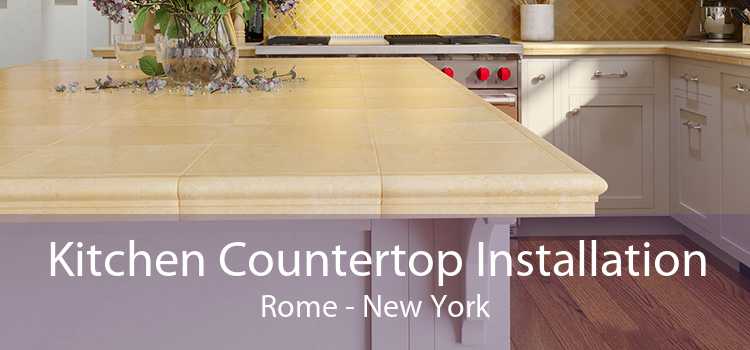 Kitchen Countertop Installation Rome - New York
