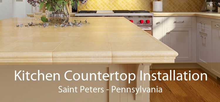 Kitchen Countertop Installation Saint Peters - Pennsylvania