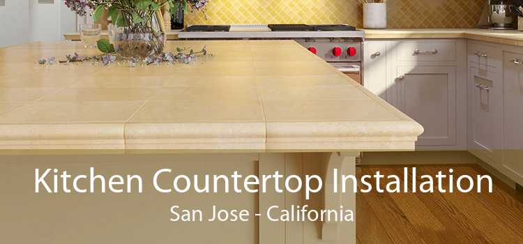 Kitchen Countertop Installation San Jose - California