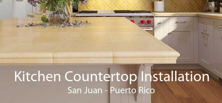 Kitchen Countertop Installation San Juan - Puerto Rico
