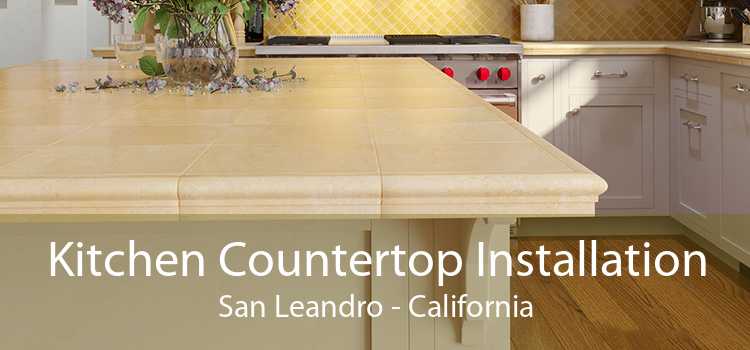 Kitchen Countertop Installation San Leandro - California