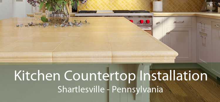 Kitchen Countertop Installation Shartlesville - Pennsylvania