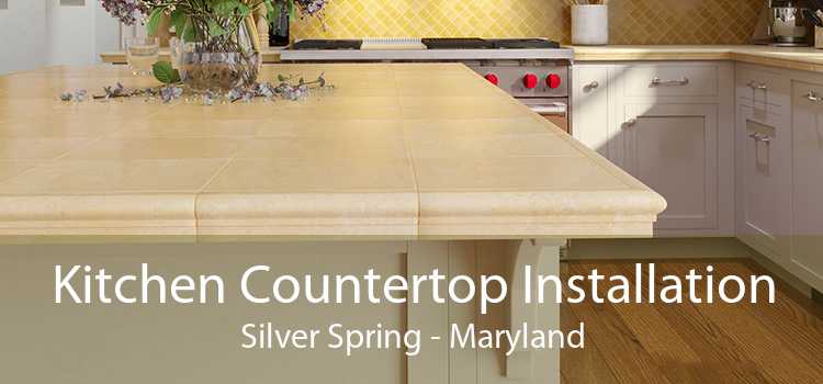 Kitchen Countertop Installation Silver Spring - Maryland