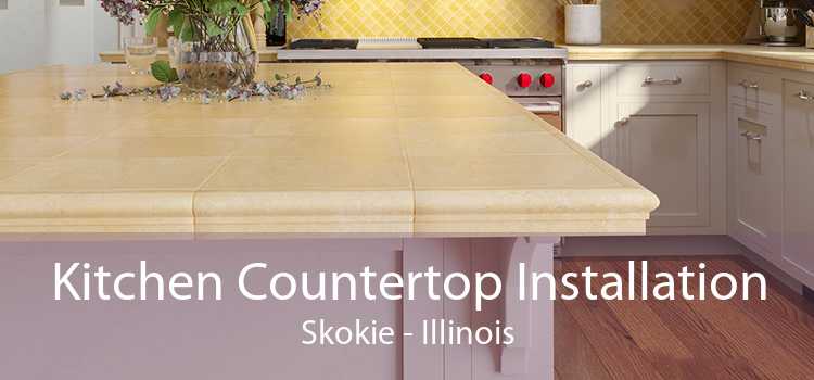 Kitchen Countertop Installation Skokie - Illinois