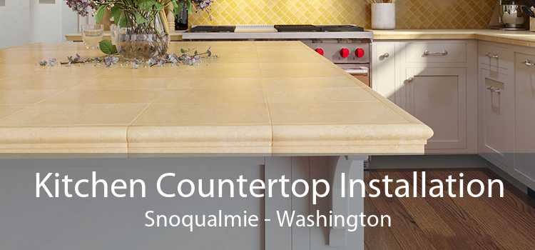 Kitchen Countertop Installation Snoqualmie - Washington