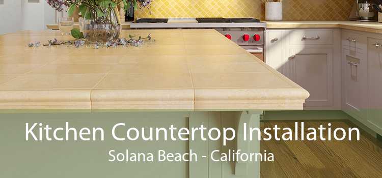 Kitchen Countertop Installation Solana Beach - California