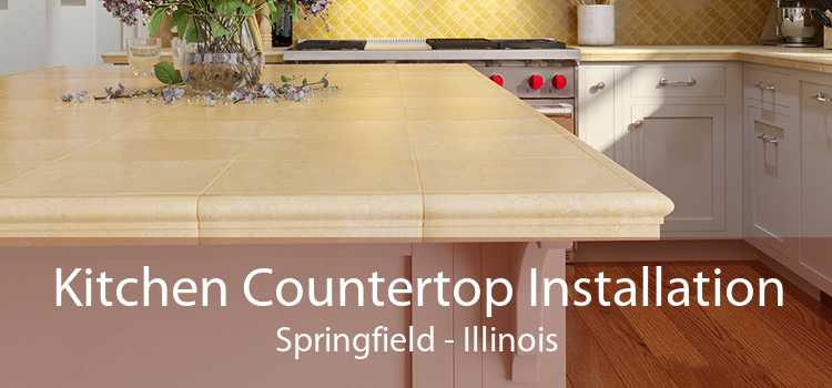 Kitchen Countertop Installation Springfield - Illinois