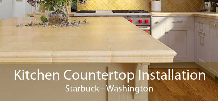 Kitchen Countertop Installation Starbuck - Washington