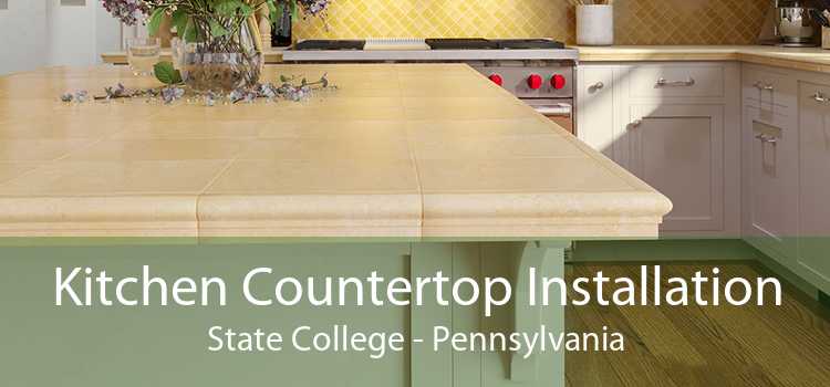 Kitchen Countertop Installation State College - Pennsylvania