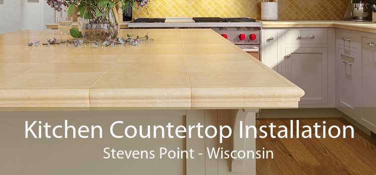 Kitchen Countertop Installation Stevens Point - Wisconsin
