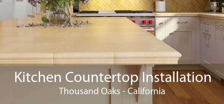 Kitchen Countertop Installation Thousand Oaks - California