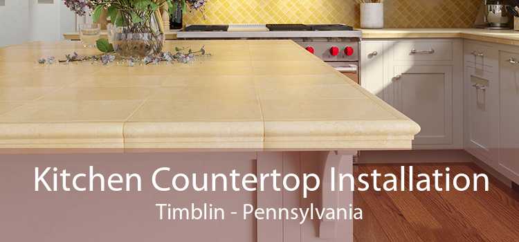 Kitchen Countertop Installation Timblin - Pennsylvania