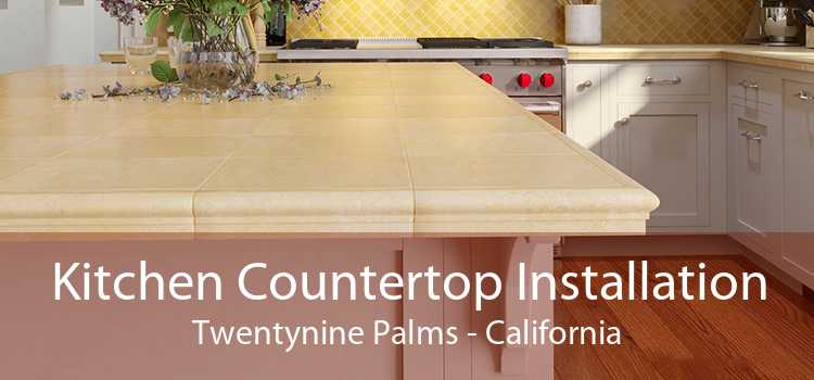Kitchen Countertop Installation Twentynine Palms - California