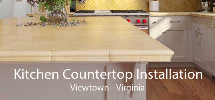 Kitchen Countertop Installation Viewtown - Virginia