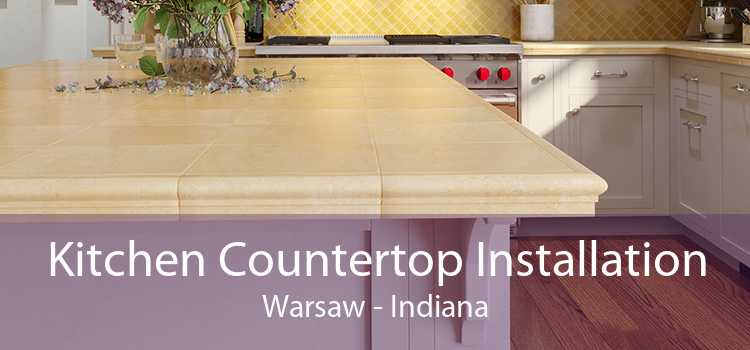 Kitchen Countertop Installation Warsaw - Indiana