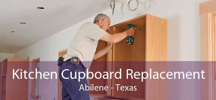 Kitchen Cupboard Replacement Abilene - Texas
